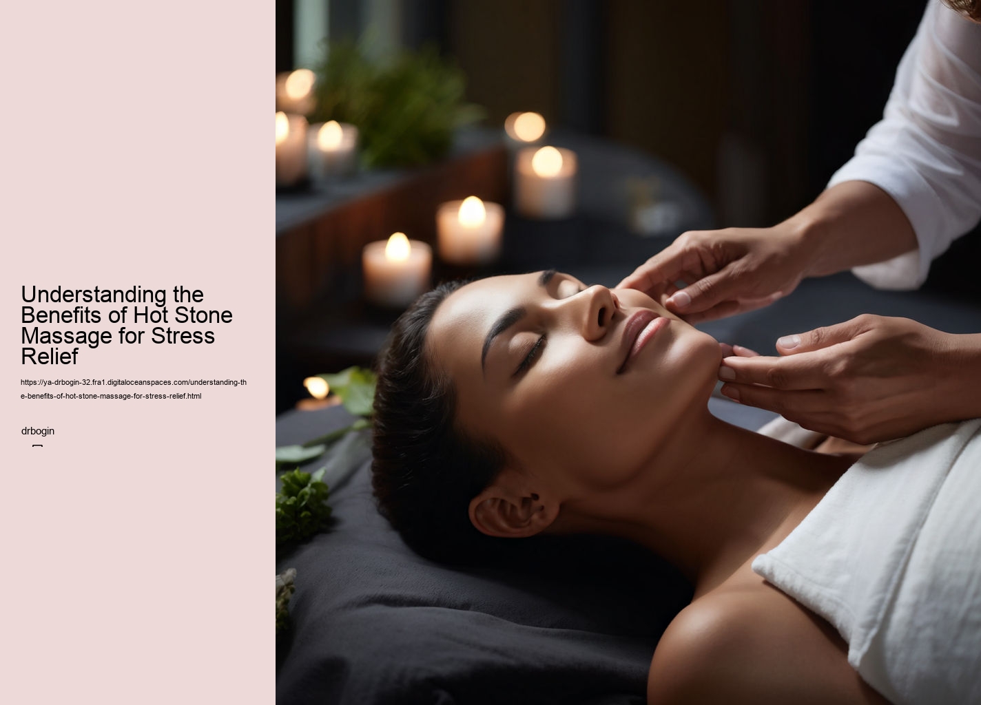 Understanding the Benefits of Hot Stone Massage for Stress Relief